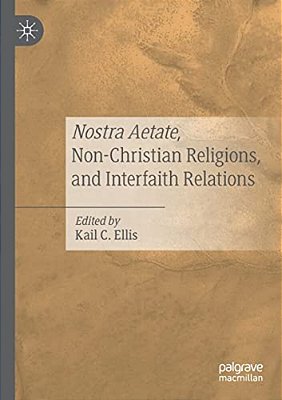 Nostra Aetate, Non-Christian Religions, And Interfaith Relations-..