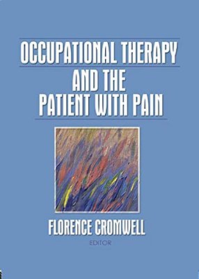 Occupational Therapy And The Patient With Pain-..