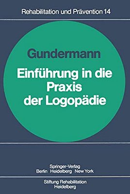 Einführung In Die Praxis Der Logopädie-..