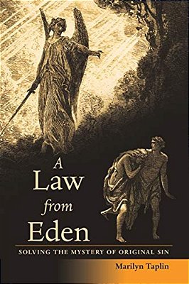 A Law From Eden: Solving The Mystery Of Original Sin-..