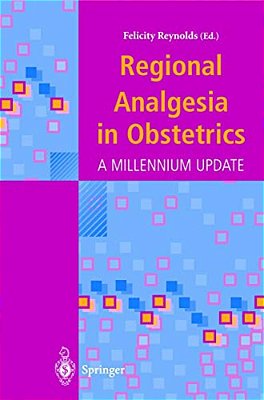 Regional Analgesia In Obstetrics: A Millennium Update-..