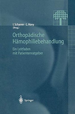 Orthopädische Hämophiliebehandlung: Ein Leitfaden Mit Patientenratgeber-..