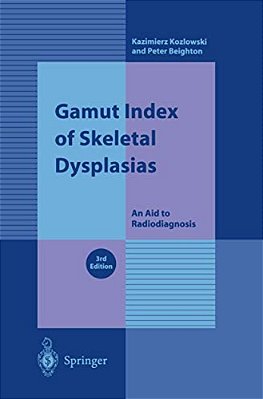 Gamut Index Of Skeletal Dysplasias: An Aid To Radiodiagnosis-..