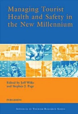 Managing Tourist Health And Safety In The New Millennium-..