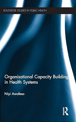 Organisational Capacity Building In Health Systems-..