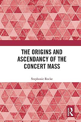 The Origins And Ascendancy Of The Concert Mass-..