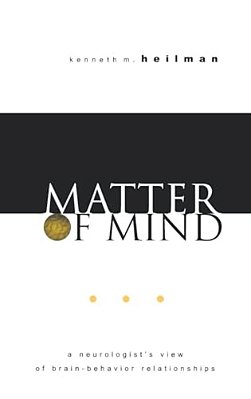 Matter Of Mind: A Neurologist's View Of Brain-Behavior Relationships-..