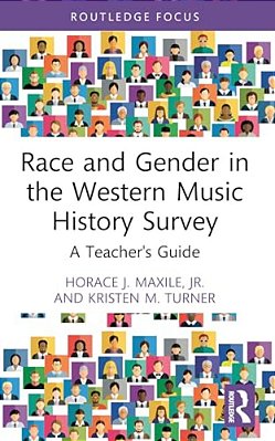 Race And Gender In The Western Music History Survey: A Teacher's Guide-..