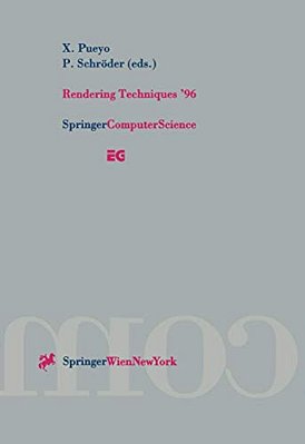 Rendering Techniques '96: Proceedings Of The Eurographics Workshop In Porto, Portugal, June 17-19, 1996-..