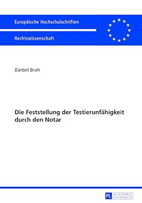 Die Feststellung Der Testierunfaehigkeit Durch Den Notar-..