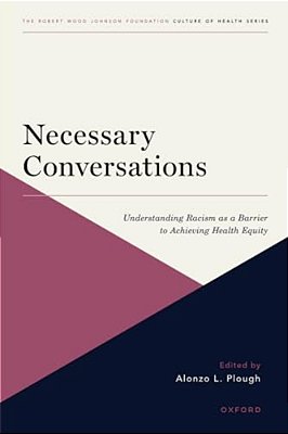 Necessary Conversations: Understanding Racism As A Barrier To Achieving Health Equity-..