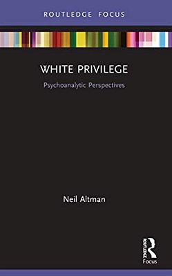 White Privilege: Psychoanalytic Perspectives-..