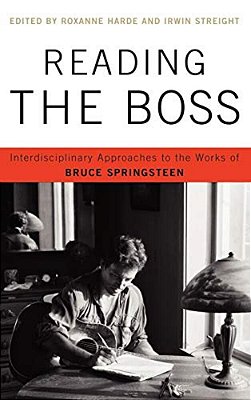 Reading The Boss: Interdisciplinary Approaches To The Works Of Bruce Springsteen-..
