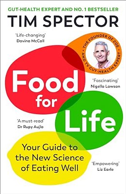 Food For Life: Your Guide To The New Science Of Eating Well-..