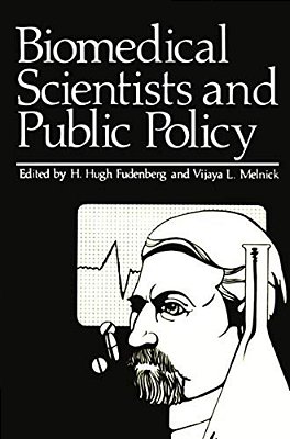 Biomedical Scientists And Public Policy-..