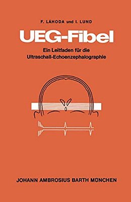 Ueg-Fibel: Ein Leitfaden Für Die Ultraschall-Echoenzephalographie-..