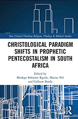 Christological Paradigm Shifts In Prophetic Pentecostalism In South Africa-..
