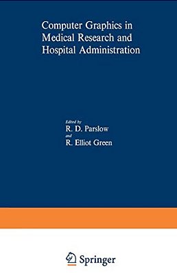 Computer Graphics In Medical Research And Hospital Administration-..