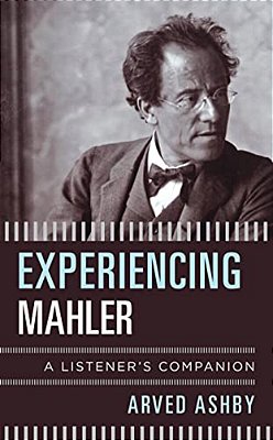 Experiencing Mahler: A Listener's Companion-..