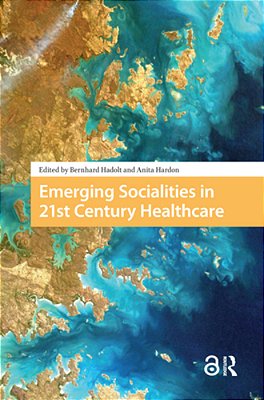 Emerging Socialities In 21St Century Healthcare-..