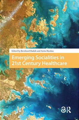 Emerging Socialities In 21St Century Healthcare-..