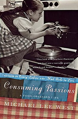 Consuming Passions: A Food-Obsessed Life-..