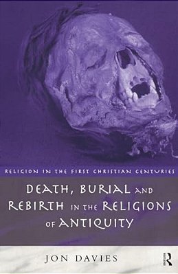 Death, Burial And Rebirth In The Religions Of Antiquity-..