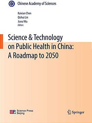 Science & Technology On Public Health In China: A Roadmap To 2050-..
