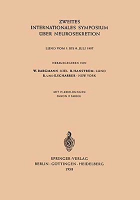 Zweites Internationales Symposium Über Neurosekretion: Lund Vom 1. Bis 6. Juli 1957-..