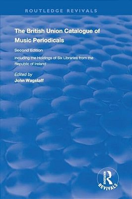 The British Union Catalogue Of Music Periodicals-..