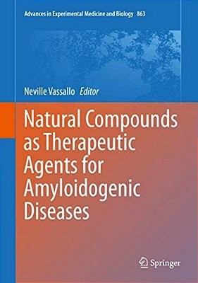Natural Compounds As Therapeutic Agents For Amyloidogenic Diseases-..