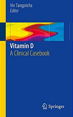 Vitamin D: A Clinical Casebook-..