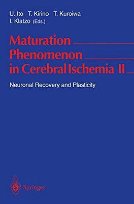 Maturation Phenomenon In Cerebral Ischemia II: Neuronal Recovery And Plasticity-..
