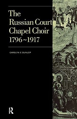 Russian Court Chapel Choir: 1796-1917-..