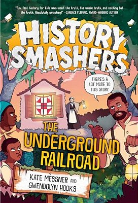 History Smashers: The Underground Railroad-..