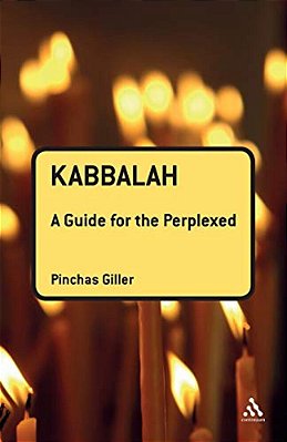 Kabbalah: A Guide For The Perplexed-..