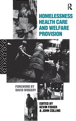 Homelessness, Health Care And Welfare Provision-..