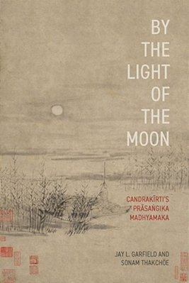 By The Light Of The Moon: Candrakirti's Prasa? Gika Madhyamaka-..