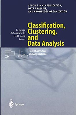 Classification, Clustering, And Data Analysis: Recent Advances And Applications-..