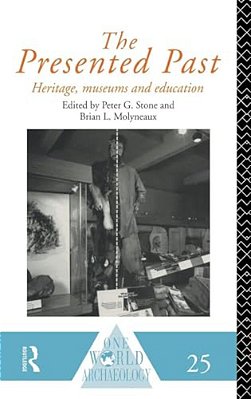 The Presented Past: Heritage, Museums And Education-..
