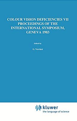 Colour Vision Deficiencies VII: Proceedings Of The Seventh Symposium Of The International Research Group On Colour Vision Deficiencies Held At Centre-..