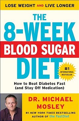 The 8-Week Blood Sugar Diet: How To Beat Diabetes Fast (And Stay Off Medication)-..