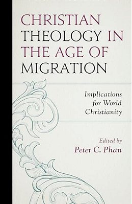 Christian Theology In The Age Of Migration: Implications For World Christianity-..
