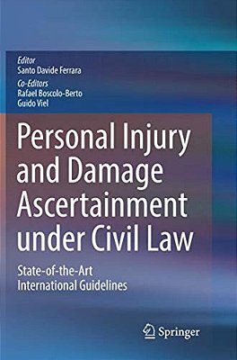 Personal Injury And Damage Ascertainment Under Civil Law: State-Of-the-art International Guidelines-..