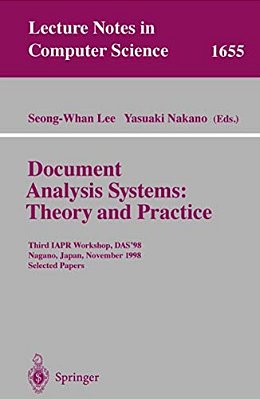 Document Analysis Systems: Theory And Practice: Third Iapr Workshop, Das'98, Nagano, Japan, November 4-6, 1998, Selected Papers-..