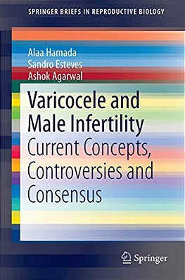 Varicocele And Male Infertility: Current Concepts, Controversies And Consensus-..