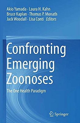 Confronting Emerging Zoonoses: The One Health Paradigm-..