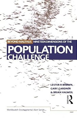 Beyond Malthus: The Nineteen Dimensions Of The Population Challenge-..