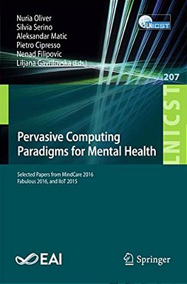Pervasive Computing Paradigms For Mental Health: Selected Papers From Mindcare 2016, Fabulous 2016, And Iiot 2015-..