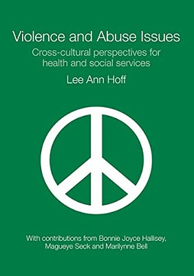 Violence And Abuse Issues: Cross-Cultural Perspectives For Health And Social Services-..